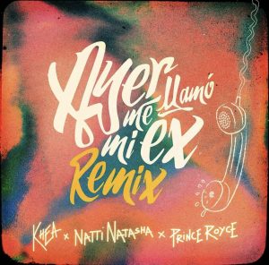 Khea Ft. Natti Natasha, Prince Royce – Ayer Me Llamo Mi Ex (Remix)